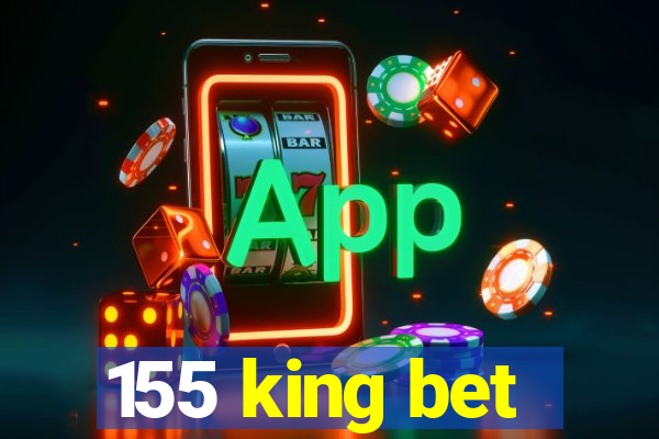 155 king bet